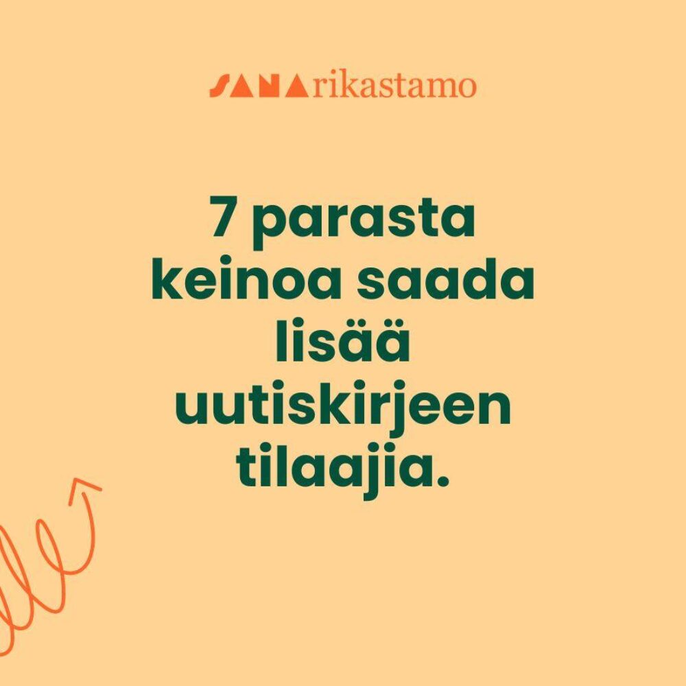 7 parasta keinoa saada lisää uutiskirjeen tilaajia