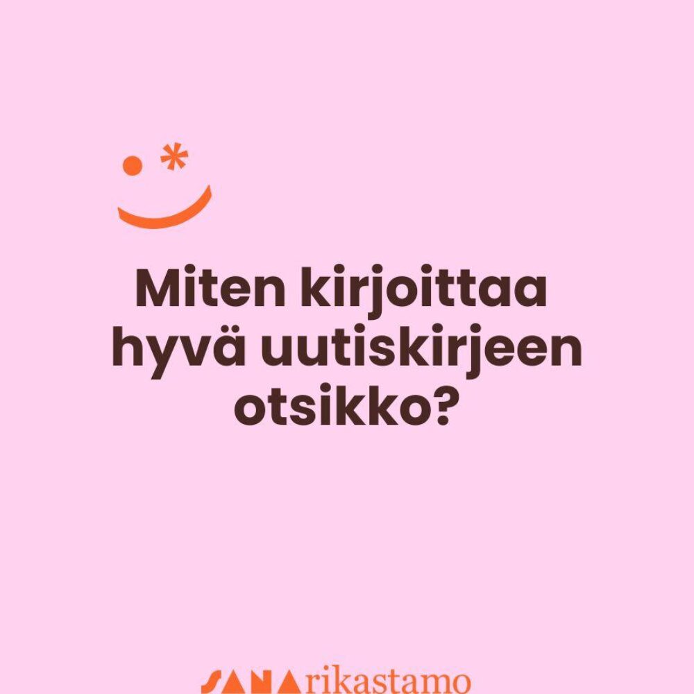 Miten kirjoittaa hyvä uutiskirjeen otsikko?
