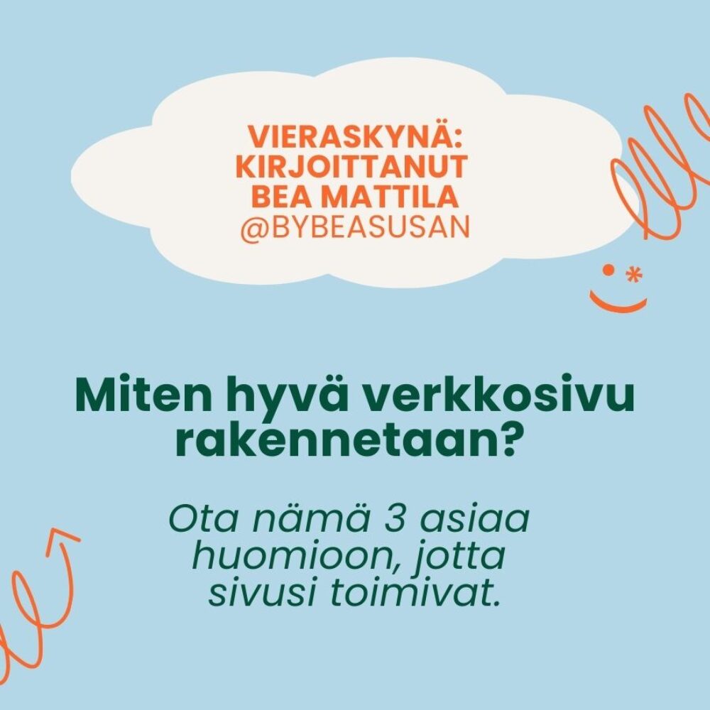 Miten hyvä verkkosivu rakennetaan? Ota nämä 3 asiaa huomioon, jotta sivusi toimivat