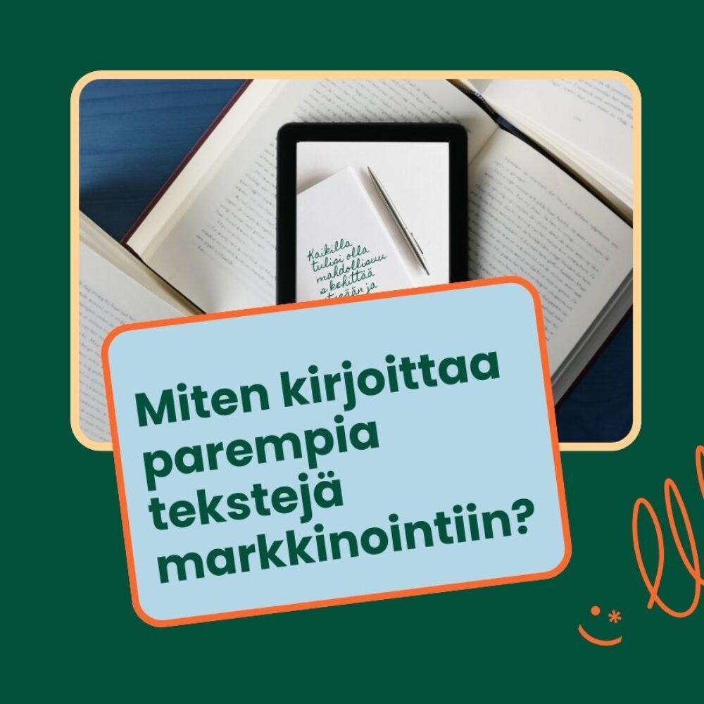 Miten kirjoittaa parempia tekstejä markkinointiin? 3 vinkkiä yrittäjälle, mistä aloittaa