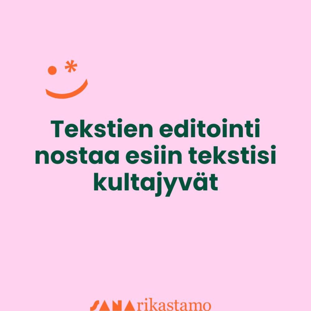 Tekstien editointi: miksi raakateksti ei riitä ja miten sitä kehitetään?