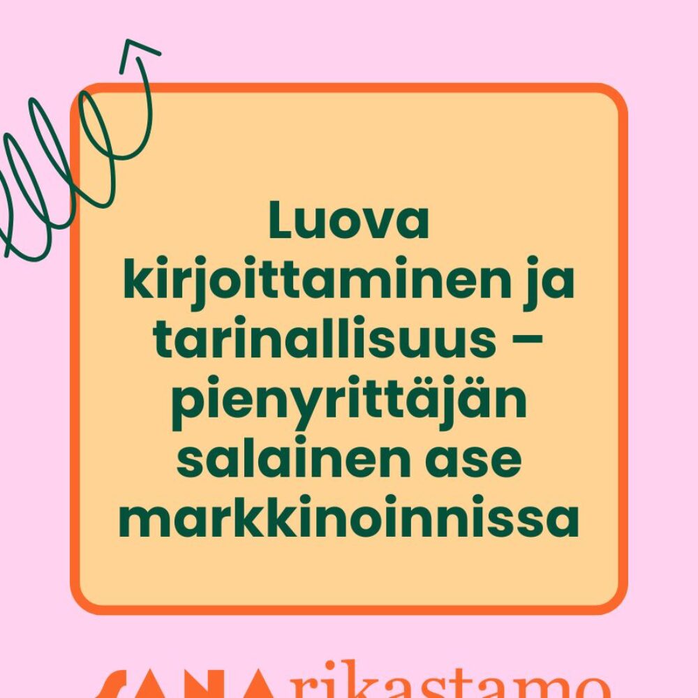 Tarinallistamisen osaksi markkinointiviestintääsi – tarina luo markkinointisi perustan