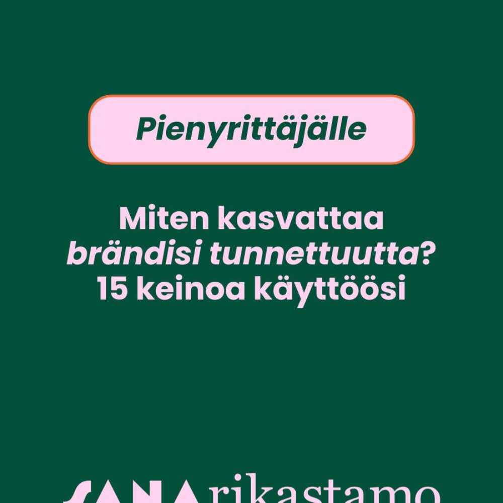 Miten kasvattaa brändisi tunnettuutta? 15 keinoa käyttöösi