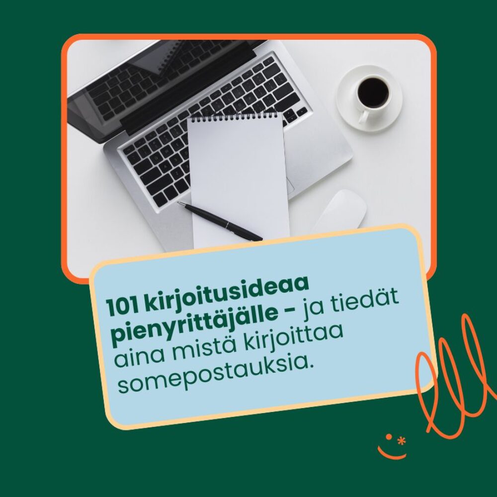 101 kirjoitusideaa pienyrittäjälle – ja tiedät aina mistä kirjoittaa somepostauksia