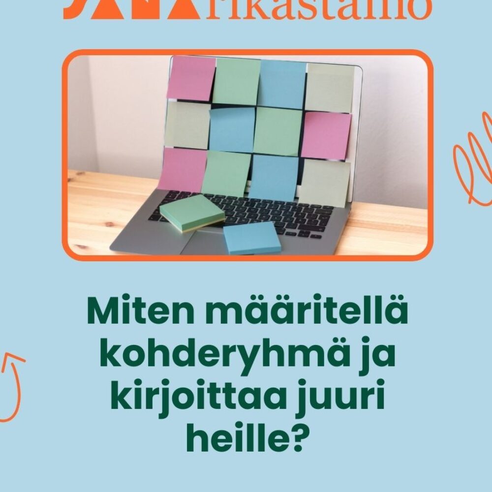 Miten määritellä kohderyhmä ja kirjoittaa juuri heille?