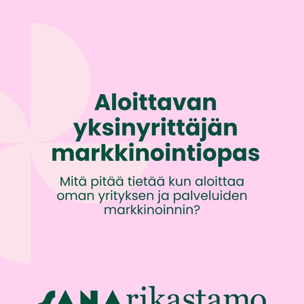 Aloittavan yksinyrittäjän markkinointiopas | Mitä pitää tietää kun aloittaa oman yrityksen ja palveluiden markkinoinnin?